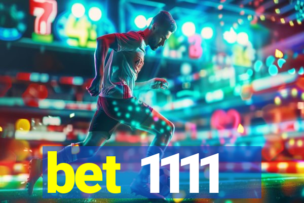 bet 1111